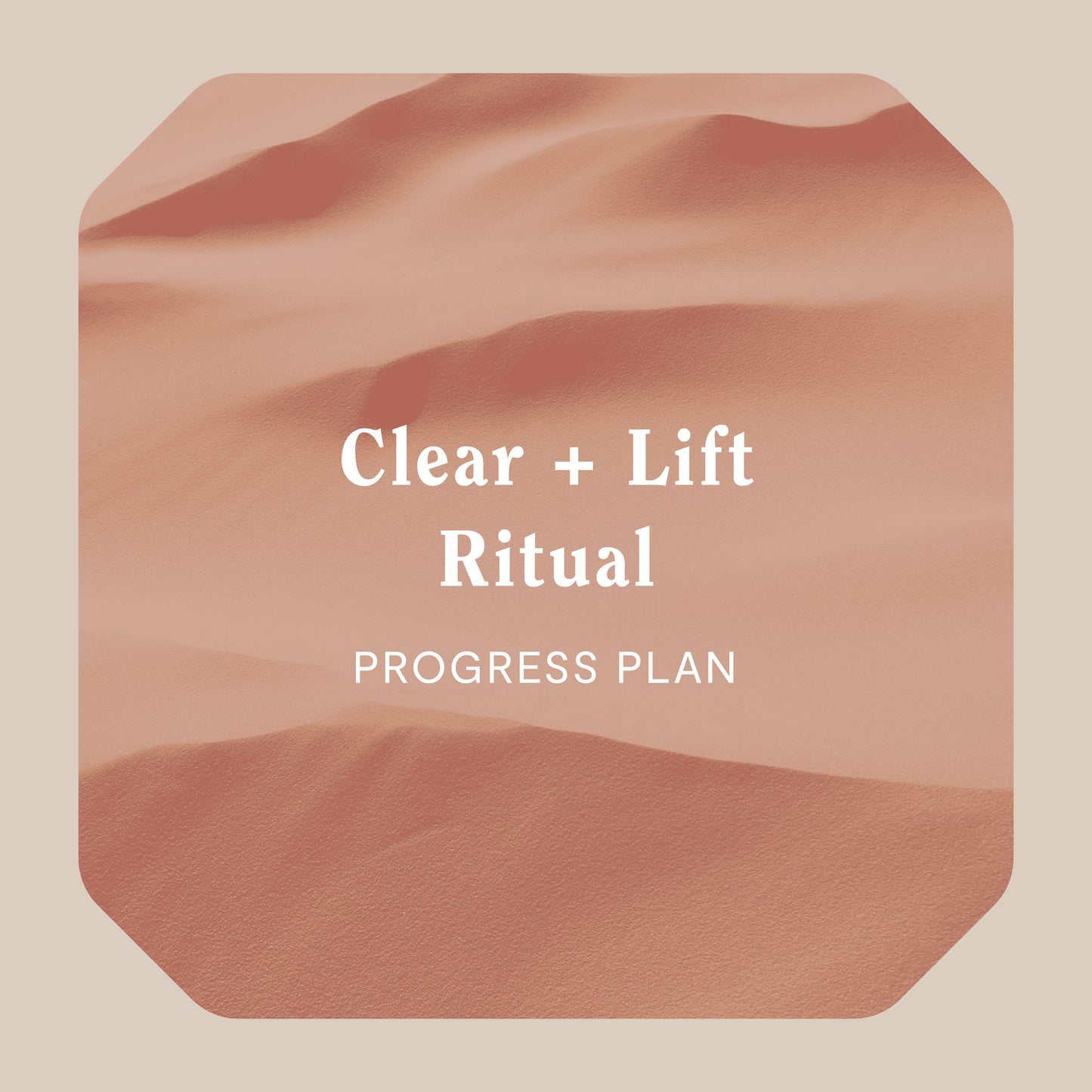 Clear + Lift Ritual - Progress Plan (Nurse's Price)
