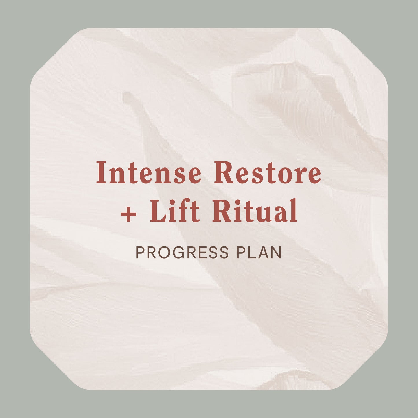 Intense Lift + Restore Ritual - Progress Plan